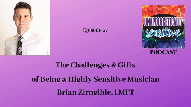 057 The Challenges & Gifts of Being a Highly Sensitive Musician with Brian Zirngible, LMFT смотреть онлайн