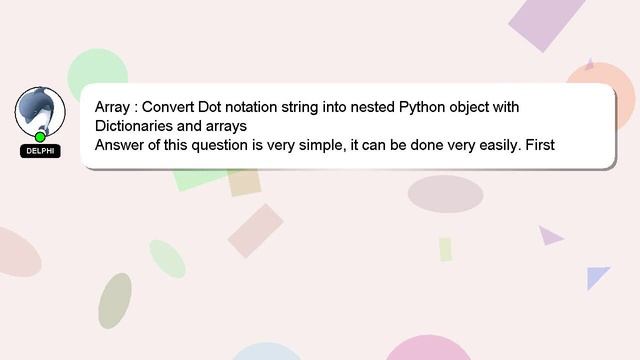 Array : Convert Dot notation string into nested Python object with Dictionaries and arrays смотреть онлайн
