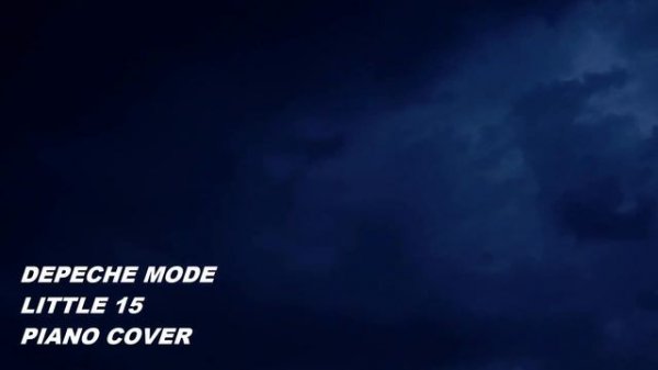 Depeche Mode '' Little 15 '' Piano Cover