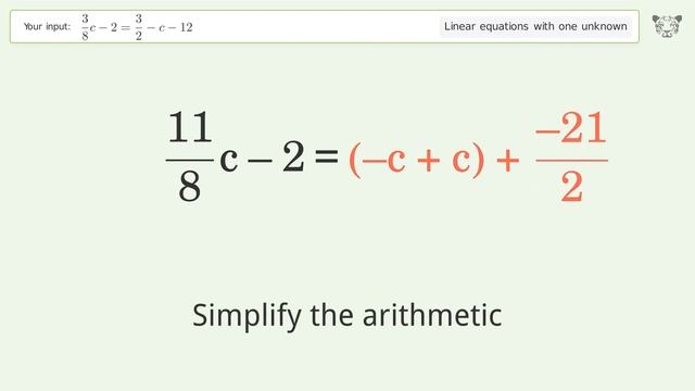 Linear equation with one unknown: Solve 3/8c-2=3/2-c-12 step-by-step solution смотреть онлайн