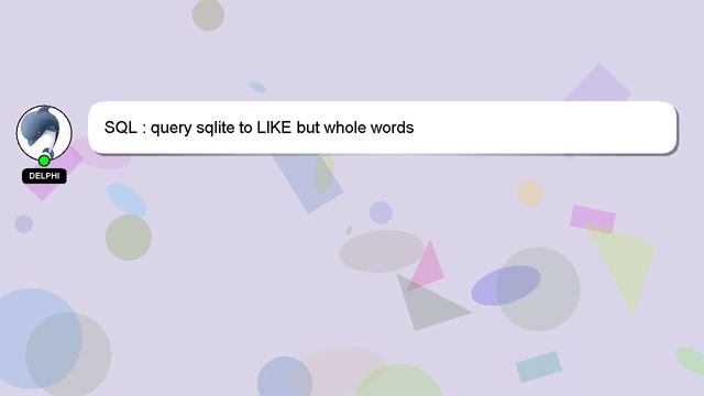 SQL : query sqlite to LIKE but whole words смотреть онлайн