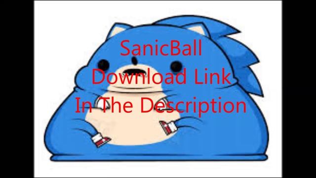 SanicBall DOWNLOAD! v0.6 смотреть онлайн