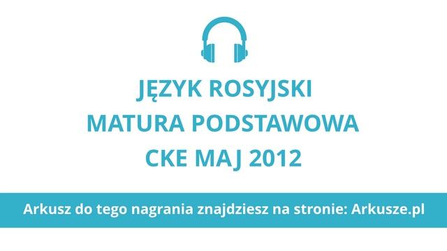 Matura 2012 Język Rosyjski Podstawowy Nagranie