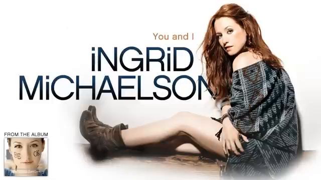 Ingrid Michaelson - You and I смотреть онлайн
