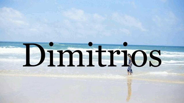 How To Pronounce Dimitrios🌈🌈🌈🌈🌈🌈Pronunciation Of Dimitrios