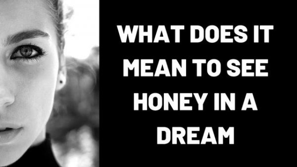 What Does It Mean to See Honey in a Dream?