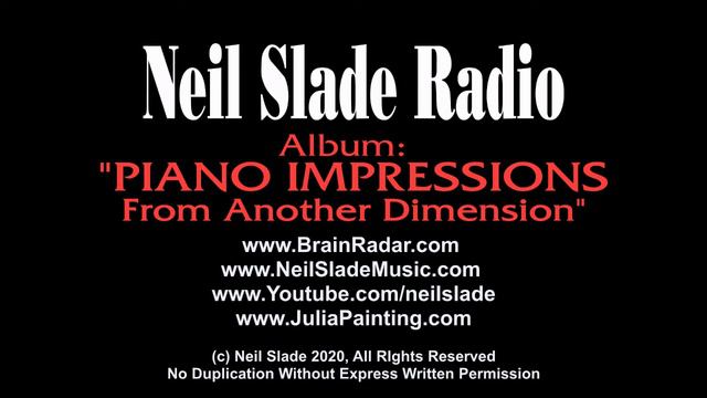 "PIANO IMPRESSIONS From Another Dimension" - Full Album - Neil Slade, piano смотреть онлайн