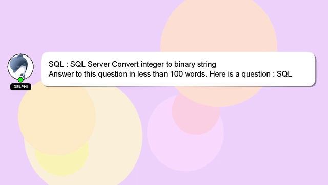 SQL : SQL Server Convert integer to binary string смотреть онлайн
