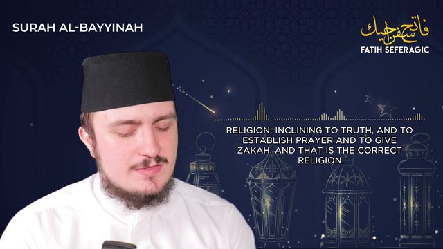 SURAH BAYYINAH (98) | Fatih Seferagic | Ramadan 2020 | Quran Recitation w English Translation смотреть онлайн