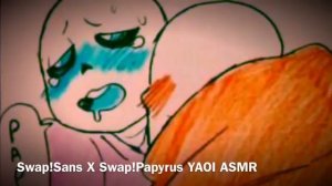 Swap!Sans X Swap!Papyrus [Yaoi ASMR] {Swapcest}(Underswap sin)