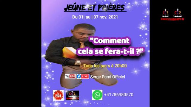 7 JOURS DE JEÛNE ET PRIÈRE: "COMMENT CELA SE FERA-T-IL ?" AVEC LE PAST SERGE PAMI (JOUR 1)(Part 1) смотреть онлайн