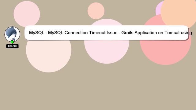 MySQL : MySQL Connection Timeout Issue - Grails Application on Tomcat using Hibernate and ORM смотреть онлайн