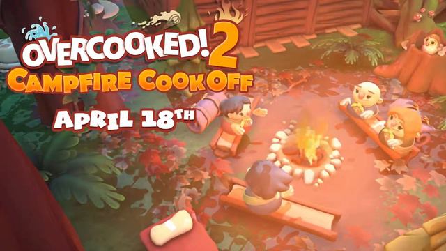 Overcooked! 2 Campfire Cook Off Announcement Trailer