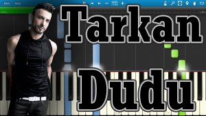 Tarkan - Dudu [Piano Tutorial] Synthesia