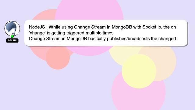 NodeJS : While using Change Stream in MongoDB with Socket.io, the on 'change' is getting triggered смотреть онлайн