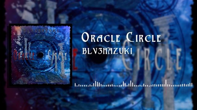 BLV3HAZUKI - Oracle Circle смотреть онлайн