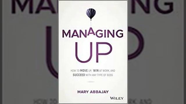 Managing Up by Mary Abbajay Book Summary - Review (Audiobook) смотреть онлайн