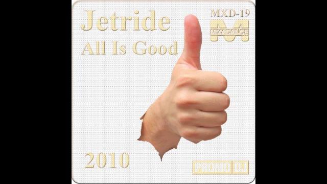 MXD-19 Jetride - All is good смотреть онлайн