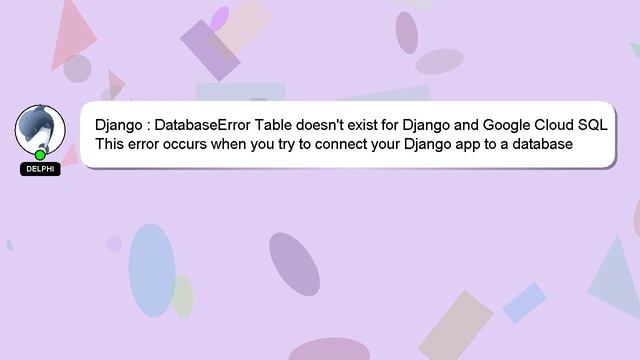 Django : DatabaseError Table doesn't exist for Django and Google Cloud SQL смотреть онлайн