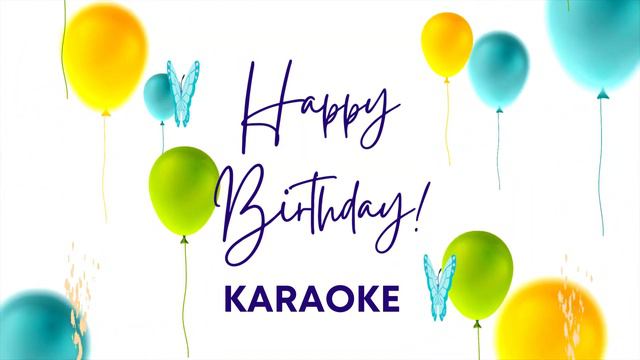 KARAOKE Happy birthday song | Happy Birthday KARAOKE | KARAOKE Happy birthday to You смотреть онлайн