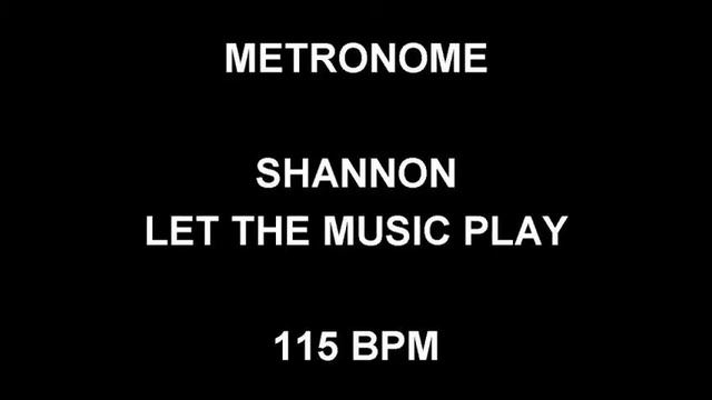 METRONOME 115 BPM Shannon LET THE MUSIC PLAY смотреть онлайн