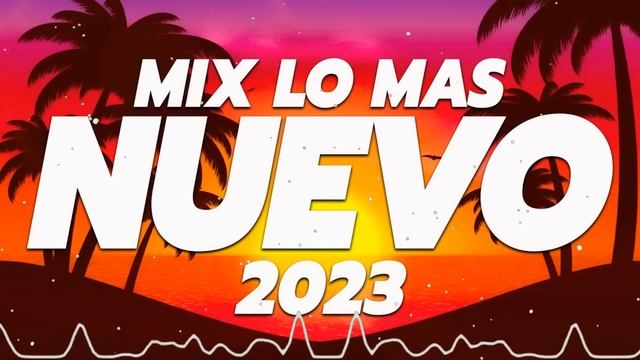 MIX REGGAETON 2023 ? LO MAS NUEVO 2023 ? MIX REGGAETON 2023 ? LAS MEJORES CANCIONES ACTUALES 2022