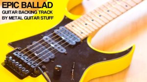 E Minor Epic Ballad Guitar Backing Track