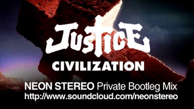 Justice Civilization Electro Version (Neon Stereo Private Bootleg) смотреть онлайн
