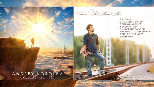 Andrey Korolev - Under the Same Sun [FULL ALBUM 2015] смотреть онлайн