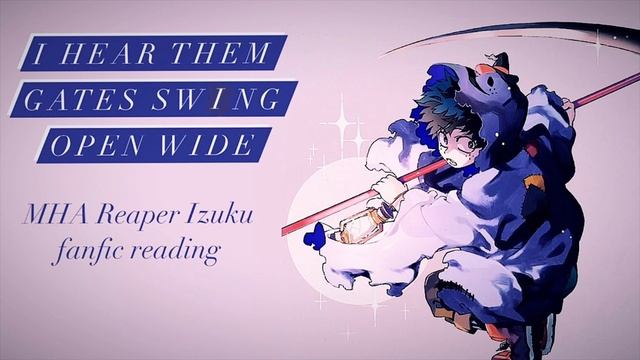I Hear Them Gates Swing Open Wide MHA Podfic [Reaper Izuku](fanfic reading) смотреть онлайн