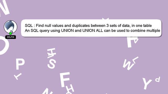 SQL : Find null values and duplicates between 3 sets of data, in one table смотреть онлайн