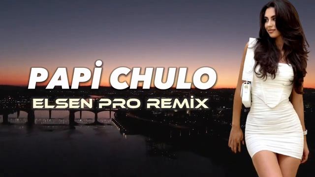 Elsen Pro - Papi Chulo смотреть онлайн