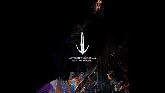 Afterlife Voyage 006 by Mind Against смотреть онлайн