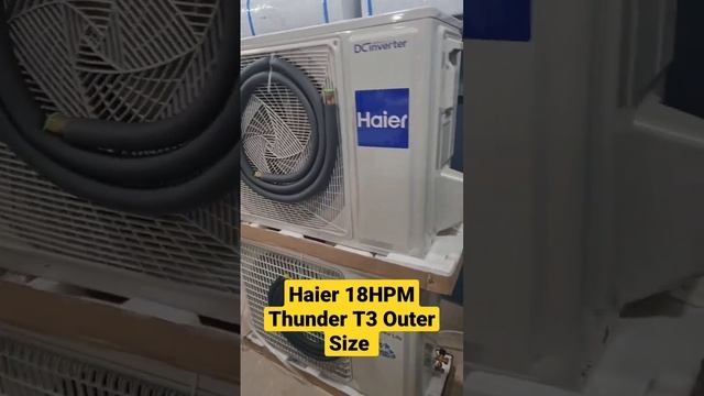 Haier 18HPM Thunder T3 1.5 Ton Outer Size vs 2 Ton Outer Size смотреть онлайн