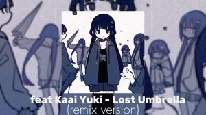 feat Kaai Yuki - Lost Umbrella (remix version)