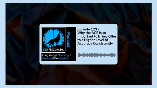 Episode 123 - Why the ACE is so Important to Bring Rifles to a Higher Level of Accuracy Consistentl смотреть онлайн
