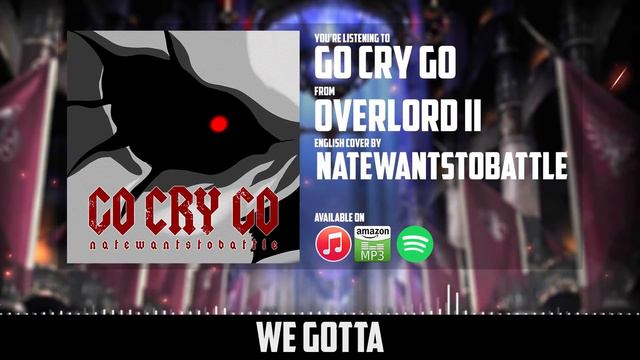 Overlord II Opening - Go Cry Go【English Dub Cover】Song by NateWantsToBattle смотреть онлайн