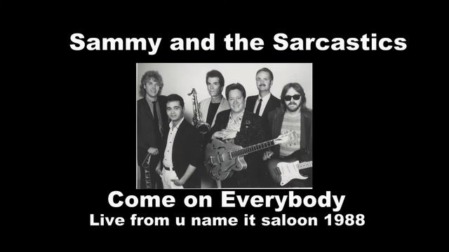 Sammy And The Sarcastics- Come On Everybody