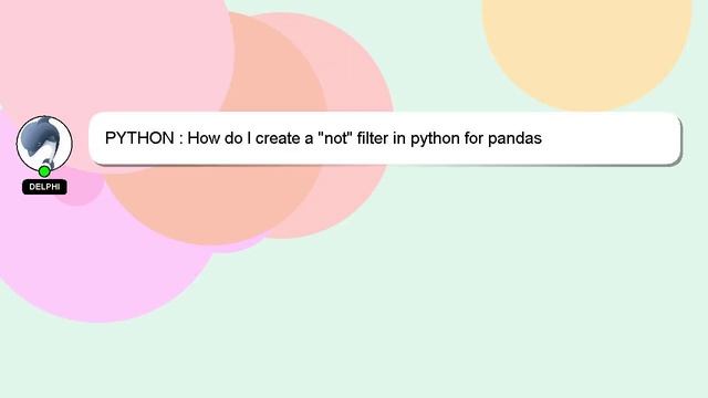 PYTHON : How do I create a "not" filter in python for pandas смотреть онлайн