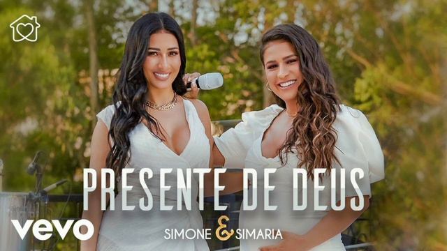 SIMONE E SIMARA PRESENTE DE DEUS (OFFICIAL) смотреть онлайн