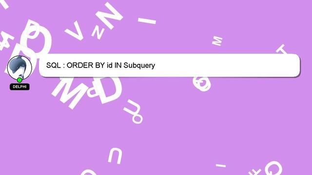 SQL : ORDER BY id IN Subquery смотреть онлайн