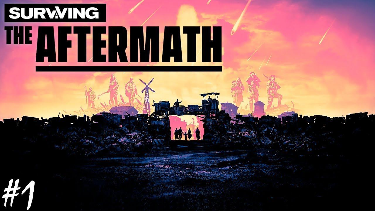 ГРАДОСТРОИТЕЛЬНОЕ ВЫЖИВАНИЕ | SURVIVING THE AFTERMATH ► Прохождение 1 Серия смотреть онлайн