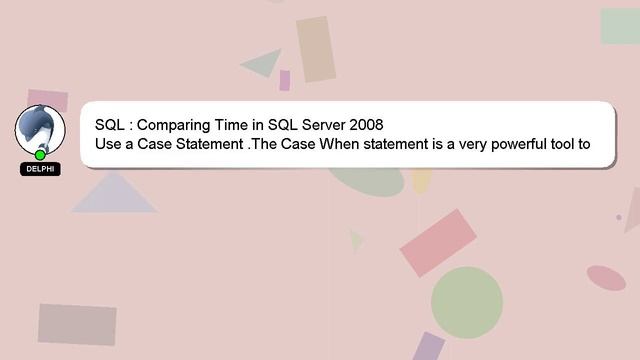 SQL : Comparing Time in SQL Server 2008 смотреть онлайн