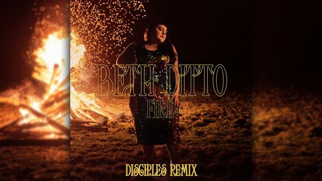 Beth Ditto - Fire (Disciples Remix) [Audio]