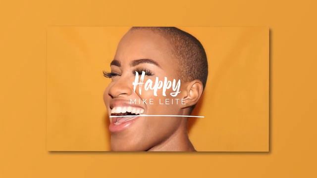 🌻 Музыка без авторских прав — Energetic Tropical Electronic Music - 'Happy' By Mike Leite 🇫🇷