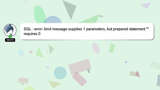SQL : error: bind message supplies 1 parameters, but prepared statement "" requires 0 смотреть онлайн