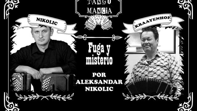 Nikolic vs Kraayenhof FUGA Y MISTERIO (A.Piazzolla) [Tangomancia] смотреть онлайн