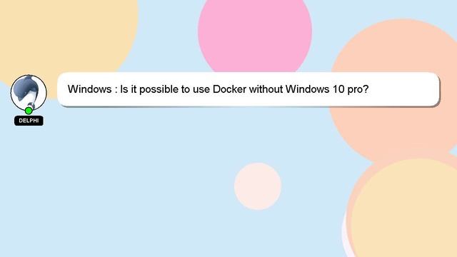 Windows : Is it possible to use Docker without Windows 10 pro? смотреть онлайн