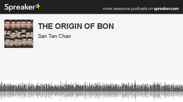 The origin of Bon Tibetan religion on YouTube San Ten Chan Spreaker Radio PodCast смотреть онлайн