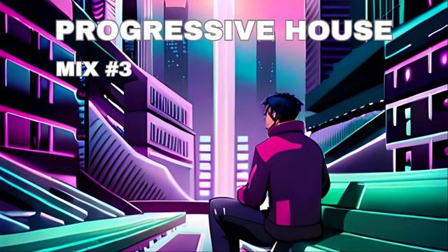 Progressive House Mix #3 |  DJ Mix 2023